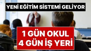 1 Gün Okul 4 Gün İşyeri! Milli Eğitim, Eğitimim Sisteminde Yeni Modeli Hazırlarken Yeni Öneri Geldi