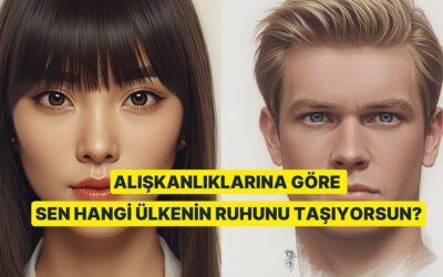 Alışkanlıklarına ve Rutinlerine Göre Sen Hangi Ülke İnsanına Benziyorsun?