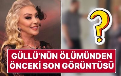Hayatını Kaybeden Arabeskin Kraliçesi Güllü’nün Ölümünden Saatler Önceki Son Görüntüsü Ortaya Çıktı