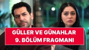 Güller ve Günahlar 9. Bölüm 1. Fragmanı