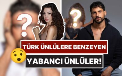 Biri Türkiye’de Diğeri Hollywood’da: Türk Ünlülere Benzeyen Yabancı Ünlüleri Görünce İki Kere Bakacaksınız!