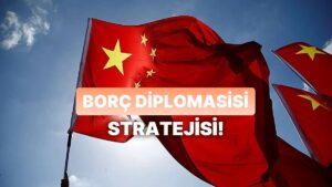 Gerçek mi Efsane mi? Çin’in “Borç Diplomasisi” Stratejisi
