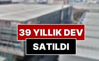 Türkiye’nin 39 Yıllık Otomotiv Devi ABD’li Şirkete Satıldı
