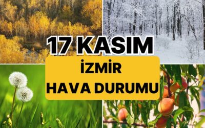 17 Kasım Pazartesi İzmir Hava Durumu: İzmir&apos;de Bugün Hava Nasıl?