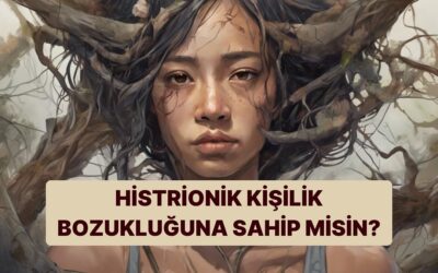 Yaparım/Yapmam Testine Göre Histrionik Kişilik Bozukluğuna Sahip misin?