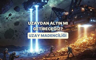 Yakın Gelecekte Mümkün Olan Uzay Madenciliği Nedir? Ekonomide Neleri Değiştirir?