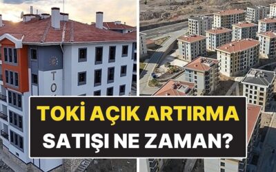 TOKİ Açık Artırma Konut Satışı Ne Zaman? TOKİ Açık Artırma Konutların Satılacağı Şehirler
