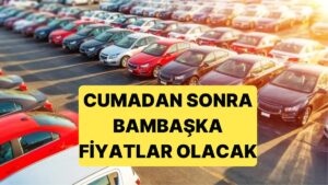 Araçlara Yeni Vergi Geliyor: Cumadan Sonra Fiyatlar Daha Fazla El Yakacak