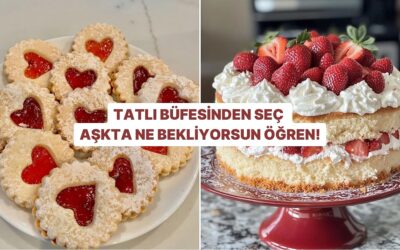Tatlı Büfesinden Seç, Aşkta Ne Bekliyorsun Söyleyelim!