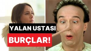 Suya Götürüp Susuz Getiriyorlar: Profesyonelce Yalan Söyleyen Burçlar