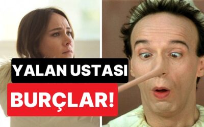 Suya Götürüp Susuz Getiriyorlar: Profesyonelce Yalan Söyleyen Burçlar