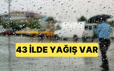 Meteoroloji Genel Müdürlüğünden Uyarı Geldi: 43 İlde Yağış, Bazı Yerlerde Don Bekleniyor