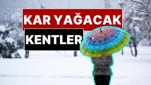 Meteoroloji 15 Aralık Pazartesi Günü Kar Yağacak Kentleri Açıkladı