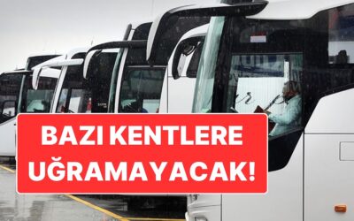 Şehirlerarası Otobüs Yolculuğunda Yeni Dönem: Artık Bazı Kentlerde Otobüs Durmayacak