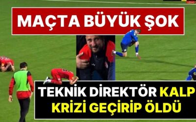 Maçta Büyük Şok! Kalp Krizi Geçiren Teknik Direktör Maç Sırasında Hayatını Kaybetti
