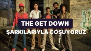Hip Hop’un Doğuşunu Anlatan &quot;The Get Down&quot; Parçaları
