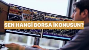 Sen Hangi Borsa İkonusun?