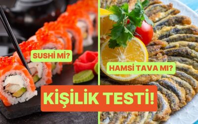 Kişilik Testi: Sushi mi Hamsi Tava mı?