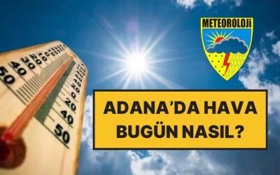 Şemsiye, Bot, Eldiven Ne Varsa Geri Koyun: 17 Kasım Pazartesi Adana Hava Durumu Raporu Yayınlandı!