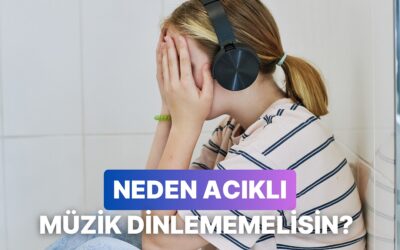 Çok Fazla Acıklı Müzik Dinlememek İçin 11 Geçerli Sebep
