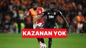 Galatasaray-Beşiktaş Derbisinde Kazanan Çıkmadı: 1-1