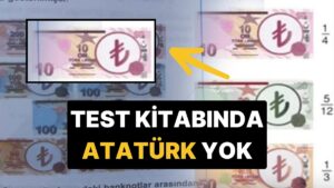 Test Kitabındaki &apos;Atatürk&apos; Detayı Tepki Çekti: Banknotlarda Atatürk Portresi Yok!