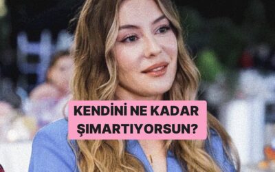 Kendini Ne Kadar Şımartıyorsun?