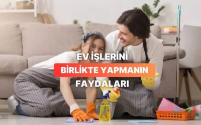 Birlikte Ev İşi Yapmanın İlişkiyi Güçlendirmesinin 11 Nedeni