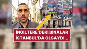 Bir İçerik Üreticisi, İstanbul ve İngiltere Caddelerindeki Tabela Farkını Karşılaştırdı!