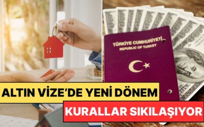 Türk Vatandaşların Gözdesi Altın Vize Uygulamasında Yeni Dönem: Kurallar Sıkılaşıyor!
