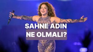 Ünlü Bir Şarkıcı Olsan Sahne Adın Ne Olurdu?