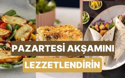 Haftaya Enerjik Başlamak İçin Pazartesi Akşamına Yakışan 10 Hafif Yemek Tarifi