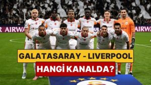 Galatasaray – Liverpool Maçı Ne Zaman, Saat Kaçta? Galatasaray – Liverpool Maçı Hangi Kanalda?
