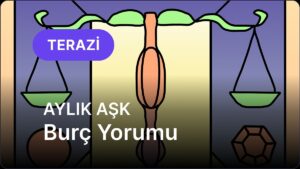 Kasım Terazi Burcu Aylık Aşk Burç Yorumu