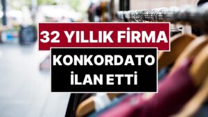 Türkiye’nin 32 Yıllık Firmasıydı: Konkordato İlan Etti