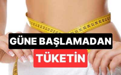 Güne Başlamadan ve Öğle Yemeğinden Önce Tükettiğinizde Kilo Verdiren Besin Açıklandı