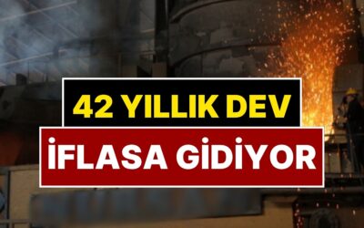 Türkiye’nin En Büyük Şirketiydi: 42 Yıllık Dev İflas Ediyor