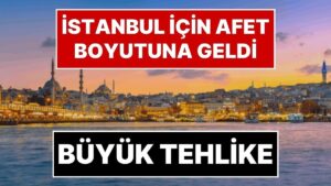 “Susuzluk Afet Durumuna Gelecek”: İstanbul’u Bekleyen Büyük Tehlikeyi Meteoroloji Uzmanı Orhan Şen Açıkladı
