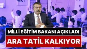 Milli Eğitim Bakanlığı’ndan Sürpriz Karar: Yılda İki Kez Yapılan Ara Tatiller Kaldırılıyor!
