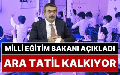 Milli Eğitim Bakanlığı’ndan Sürpriz Karar: Yılda İki Kez Yapılan Ara Tatiller Kaldırılıyor!