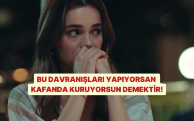Bu Davranışlara Sahipsen Kafada Kuran Birisindir!