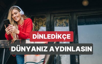 Dünyayı Biraz Daha Güzel Gösteren Şarkılar