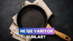 Her Evde Olan Ama Ne İşe Yaradığını Bilmediğimiz 10 Şey