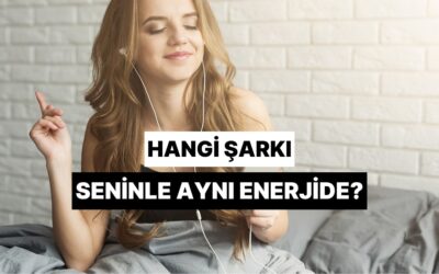 Sevdiğin Küçük Şeylere Göre Hangi Şarkı Seninle Aynı Enerjide?
