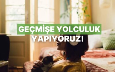 Bu 16 Şarkıyla Geçmişe Yolculuk Yapın!
