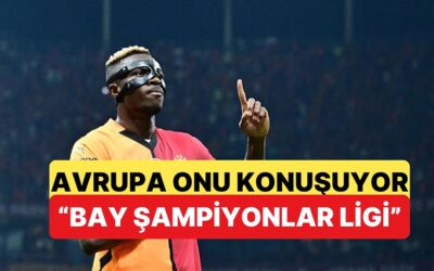Galatasaray'da Osimhen'in Şampiyonlar Ligi Performansı Avrupa'yı Hayran Bıraktı