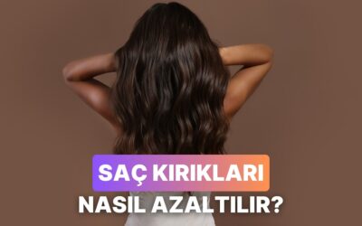 İpek Gibi Saçlar Hayal Değil: Saç Kırıklarını Azaltmak İçin Uygulanabilecek Yöntemler