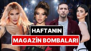 Gıybet Kazanı Kaynadı: Bu Haftaya Damgasını Vuran Magazin Olaylarını Anlatıyoruz!