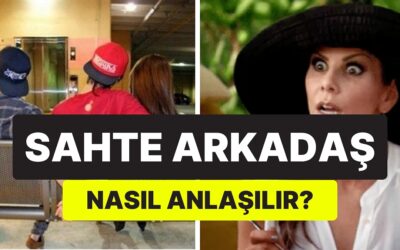 Ünlü Psikolog, Sahte Arkadaşları Fark Etmenizi Sağlayan 7 İşareti Açıkladı