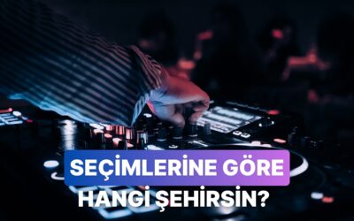 Müzik Seçimlerine Göre Sen Türkiye&apos;nin Hangi Şehri Olurdun Söylüyoruz!
